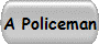 A Policeman
